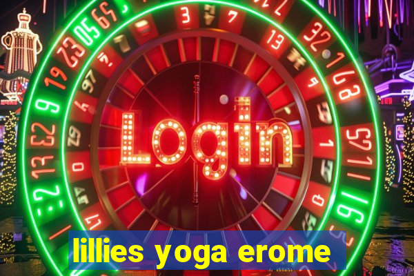 lillies yoga erome